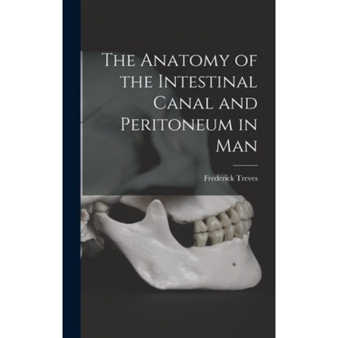(영문도서) The Anatomy of the Intestinal Canal and Peritoneum in Man Hardcover, Legare Street Press, English, 9781017632071
