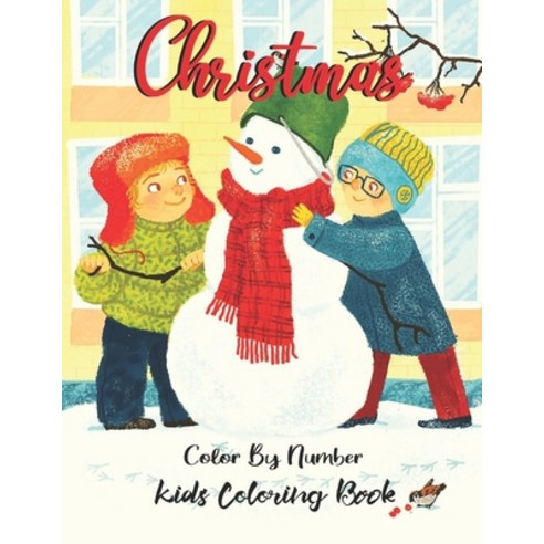 Christmas Color By Number Kids Coloring Book: A Christmas Color By Number Coloring Books with Fun Ea... Paperback, Independently Published, English, 9798564935012