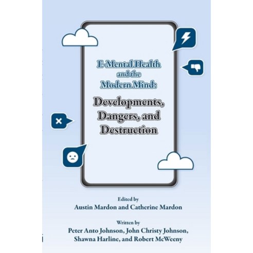 (영문도서) E-Mental Health and the Modern Mind: Developments Dangers and Destruction Paperback, Golden Meteorite Press, English, 9781773692289