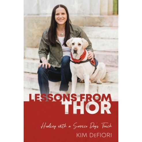 (영문도서) Lessons from Thor: Healing with a Service Dog''s Touch Paperback, Tactical 16, English, 9781943226610