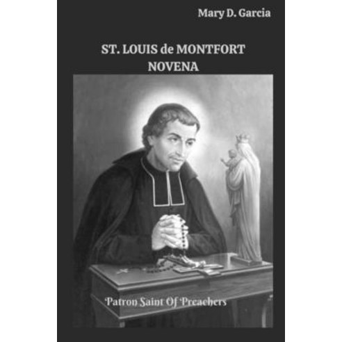 (영문도서) ST. LOUIS de MONTFORT NOVENA: Patron Saint Of Preachers Paperback, Independently Published, English, 9798323253265