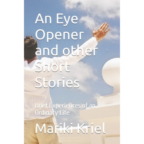 (영문도서) An Eye Opener and other Short Stories: Brief Experiences of an Ordinary Life Paperback, Independently Published, English, 9798873632978