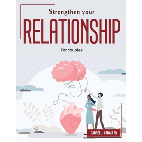 (영문도서) Strengthen your relationship: For couples Paperback, Darrel J. Vanallen, English, 9781804382981