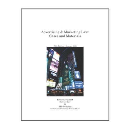 Advertising & Marketing Law: Cases & Materials 5th Edition Paperback, Independently Published