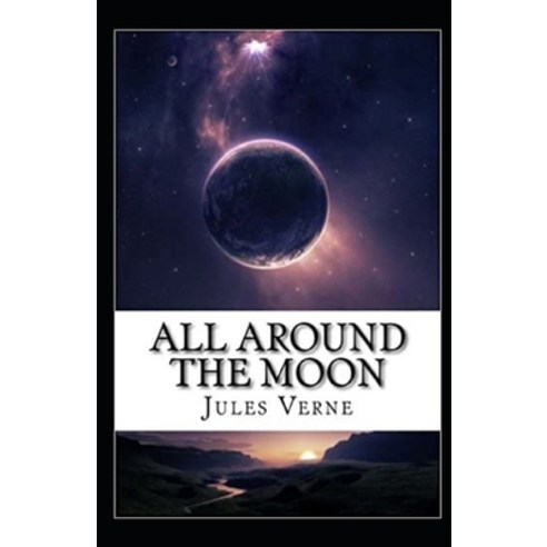 All Around the Moon Illustrated Paperback, Independently Published, English, 9798740842943