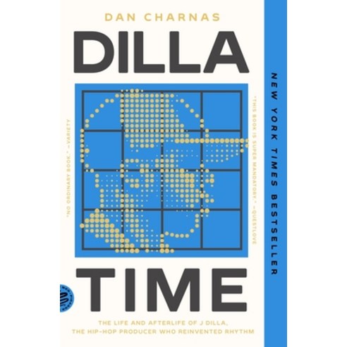 (영문도서) Dilla Time: The Life and Afterlife of J Dilla the Hip-Hop Producer Who Reinvented Rhythm Paperback, Picador USA, English, 9781250862976