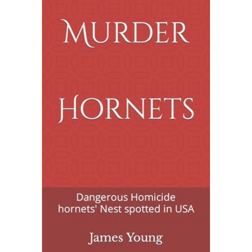 (영문도서) Murder Hornets: Dangerous Homicide hornets'' Nest spotted in USA Paperback, Independently Published, English, 9798464208568