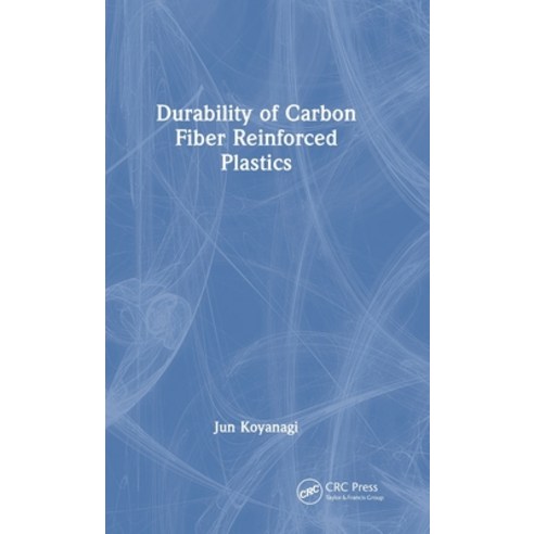 (영문도서) Durability of Carbon Fiber Reinforced Plastics Hardcover, CRC Press, English, 9781032442334
