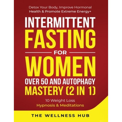 (영문도서) Intermittent Fasting For Women Over 50 & Autophagy Mastery (2 in 1): Detox Your Body Improve... Paperback, Anthony Lloyd, English, 9781801343183