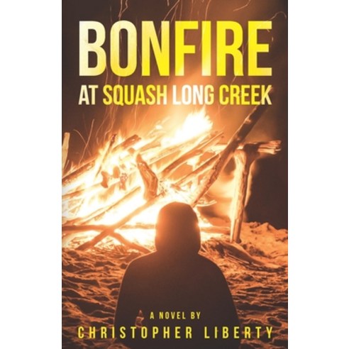 (영문도서) Bonfire at Squash Long Creek Paperback, Independently Published, English, 9798533987967