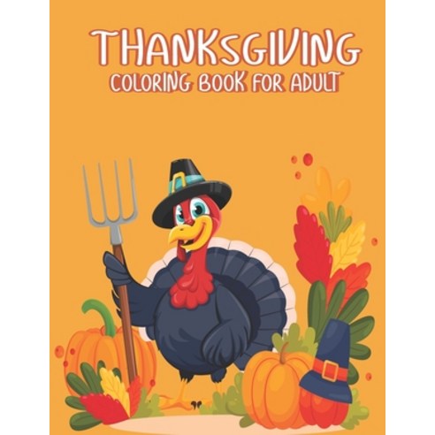 Thanksgiving Coloring books for adults: Simple & Easy Thanksgiving Coloring Book for Adults with Fal... Paperback, Independently Published, English, 9798698739685