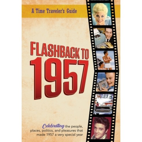 (영문도서) Flashback to 1957 - A Time Traveler''s Guide: From the original Time-Traveler Flashback Series... Paperback, B. Bradforsand-Tyler, English, 9781922676054