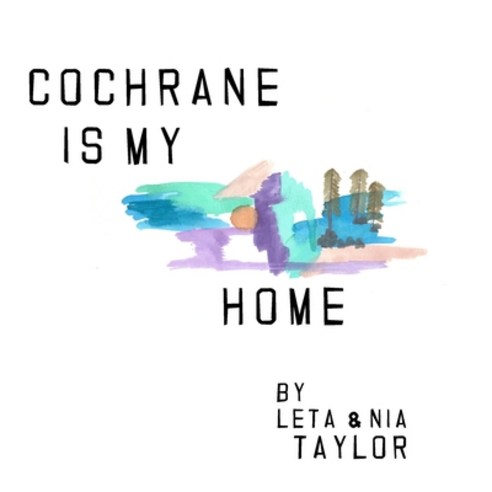 (영문도서) Cochrane is my home Paperback, Independently Published, English, 9798403898232