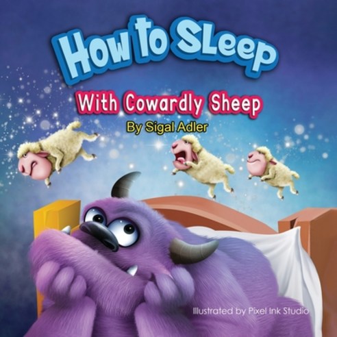 How to Sleep with Cowardly Sheep: Counting Sheep - Sleep Book Paperback, Independently Published, English, 9798581222232