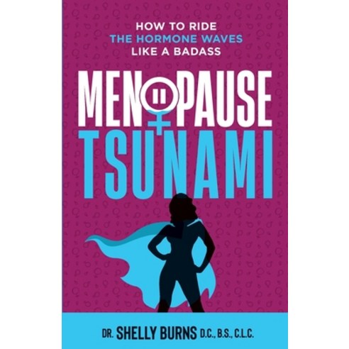 (영문도서) Menopause Tsunami: How to Ride the Hormone Waves Like a Badass Paperback, Transcendent Publishing, English, 9798986850733