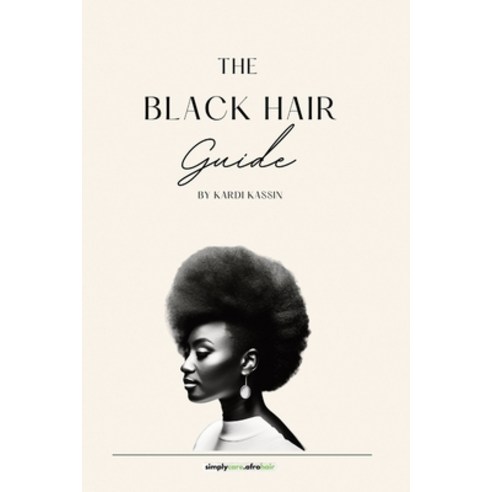 (영문도서) The Black Hair Guide: A comprehensive guide to the care and recognition of natural black hair... Paperback, Grobook, English, 9783987750052