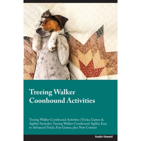 (영문도서) Treeing Walker Coonhound Activities Treeing Walker Coonhound Activities (Tricks Games & Agil... Paperback, Desert Thrust Ltd, English, 9781395860998