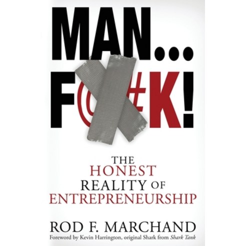 Man...F@#K!: The Honest Reality of Entrepreneurship Paperback, MindStir Media