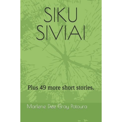 (영문도서) Siku Siviai: Plus 49 more short stories. Paperback, Independently Published, English, 9798872531494