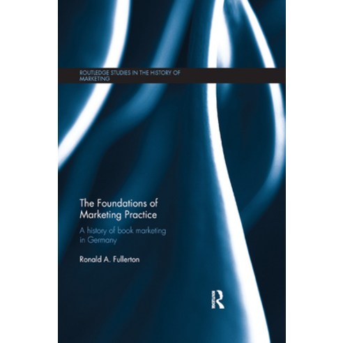 (영문도서) The Foundations of Marketing Practice: A History of Book Marketing in Germany Paperback, Routledge, English, 9780367871529