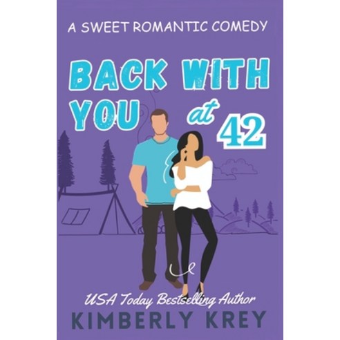 (영문도서) Back With You at Forty-Two: A Sweet Romantic Comedy Paperback, Independently Published, English, 9798332625145