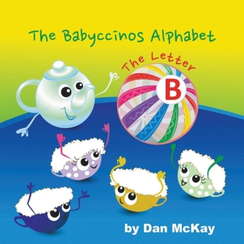 The Babyccinos Alphabet The Letter B Paperback, Dan McKay Books, English, 9780645136302