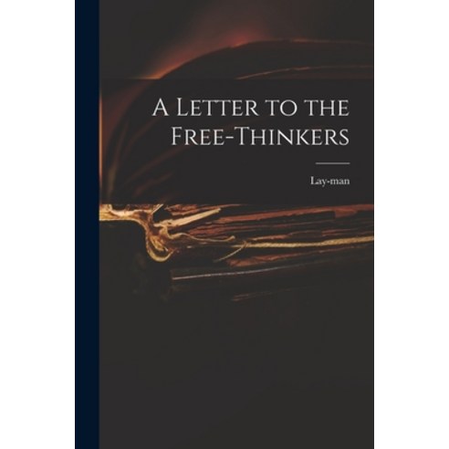 (영문도서) A Letter to the Free-thinkers Paperback, Legare Street Press, English, 9781014640451