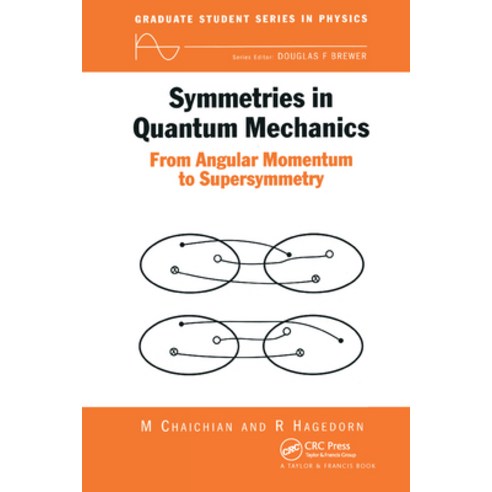 (영문도서) Symmetries in Quantum Mechanics: From Angular Momentum to Supersymmetry (PBK) Paperback, CRC Press, English, 9780750304085