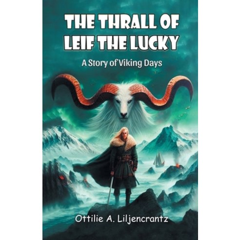 (영문도서) The Thrall of Leif the Lucky A Story of Viking Days Paperback, Double 9 Books, English, 9789369076826