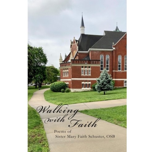 (영문도서) Walking With Faith: Poems of Sister Mary Faith Schuster OSB Paperback, Lulu.com, English, 9781312529137