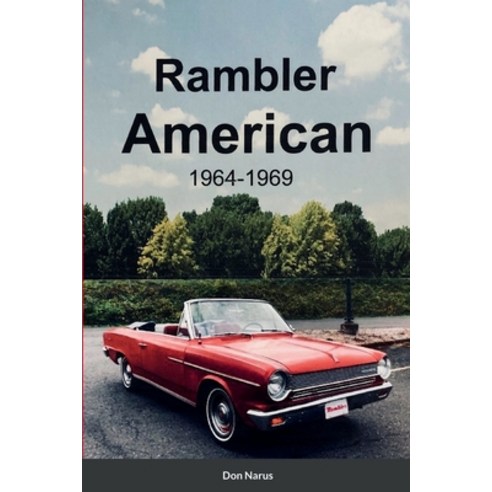 (영문도서) Rambler American 1964-1969 Paperback, Lulu.com, English, 9781387551484