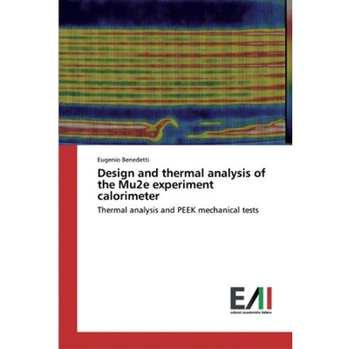 Design and thermal analysis of the Mu2e experiment calorimeter Paperback, Edizioni Accademiche Italiane