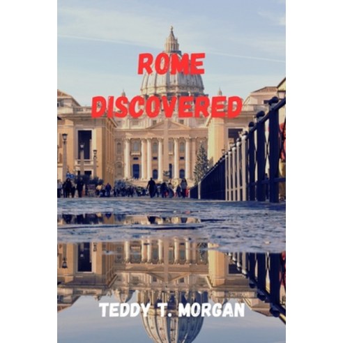 (영문도서) Rome Discovered Paperback, Independently Published, English, 9798867963385