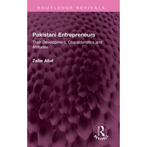 (영문도서) Pakistani Entrepreneurs: Their Development Characteristics and Attitudes Hardcover, Routledge, English, 9781032526973
