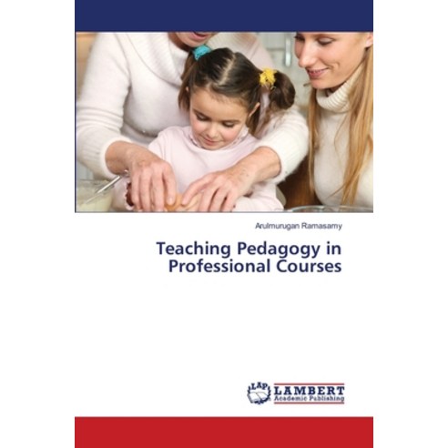 Teaching Pedagogy in Professional Courses Paperback, LAP Lambert Academic Publis..., English, 9786139816194