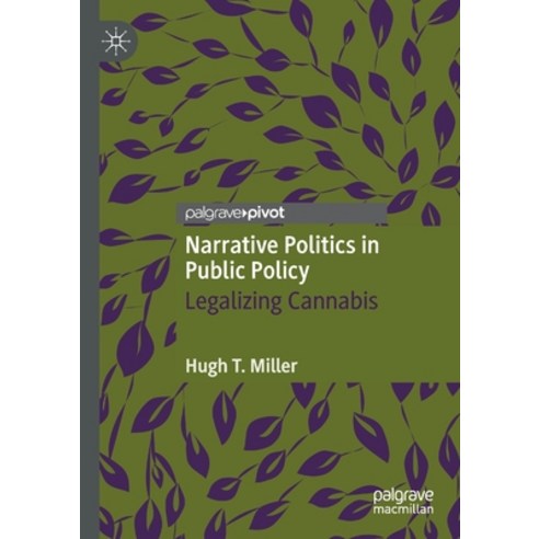 (영문도서) Narrative Politics in Public Policy: Legalizing Cannabis Paperback, Palgrave MacMillan, English, 9783030453220