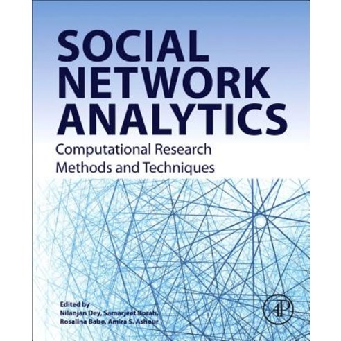 Social Network Analytics: Computational Research Methods and Techniques Paperback, Academic Press