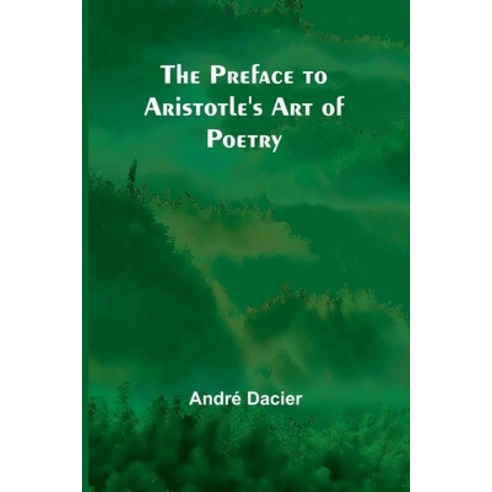 (영문도서) The Preface to Aristotle''s Art of Poetry Paperback, Alpha Edition, English, 9789361476860