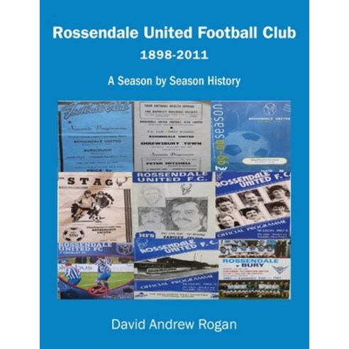 (영문도서) Rossendale United Football Club 1898-2011: A Season by Season History Paperback, Grosvenor House Publishing ..., English, 9781839757082