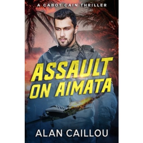 (영문도서) Assault on Aimata - A Cabot Cain Thriller (Book 6) Paperback, Caliber Books, English, 9781635296785