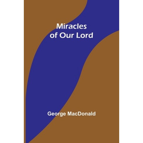 (영문도서) Miracles of Our Lord Paperback, Alpha Edition, English, 9789357390903