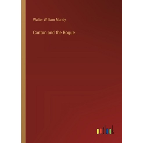 (영문도서) Canton and the Bogue Paperback, Outlook Verlag, English, 9783385222205