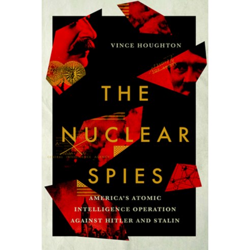 (영문도서) Nuclear Spies: America''s Atomic Intelligence Operation Against Hitler and Stalin Hardcover, Cornell University Press, English, 9781501739590