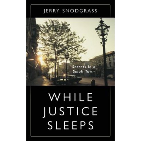 (영문도서) While Justice Sleeps: Secrets In A Small Town Paperback ...