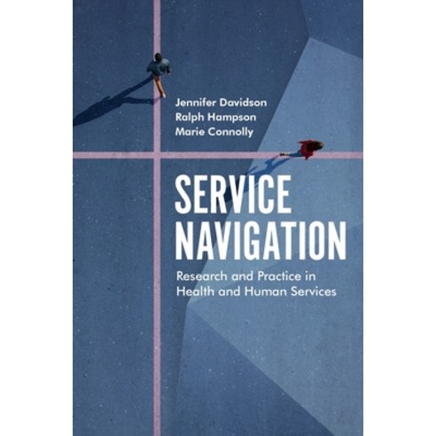 Service Navigation: Research and Practice in Health and Human Services Paperback, Red Globe Press