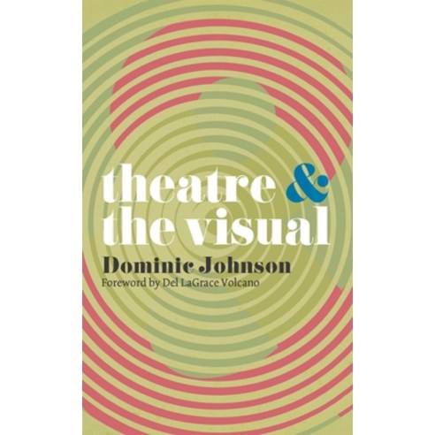 (영문도서) Theatre & the Visual Paperback, Red Globe Press, English, 9780230246621