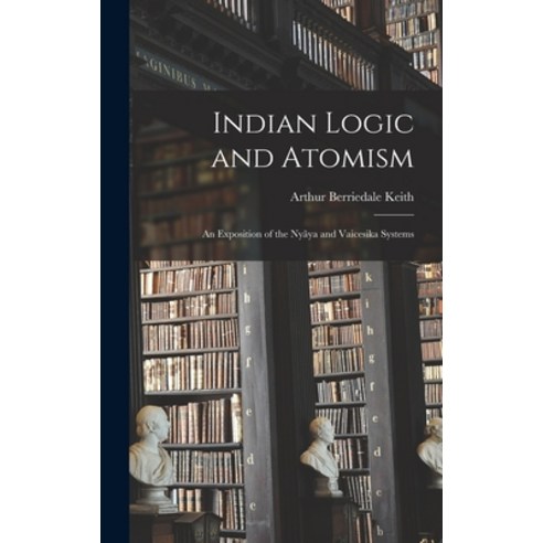(영문도서) Indian Logic and Atomism; an Exposition of the Nyãya and Vaicesika Systems Hardcover, Legare Street Press, English, 9781016165914
