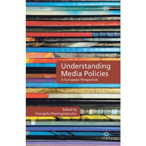 Understanding Media Policies: A European Perspective Paperback, Palgrave MacMillan