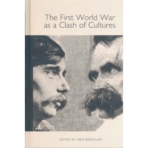 (영문도서) The First World War as a Clash of Cultures Hardcover, Camden House (NY), English, 9781571133403