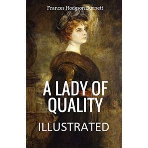 A Lady of Quality Illustrated Paperback, Independently Published, English, 9798737859077